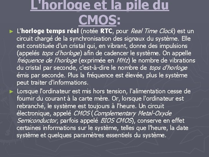 L'horloge et la pile du CMOS: L'horloge temps réel (notée RTC, pour Real Time