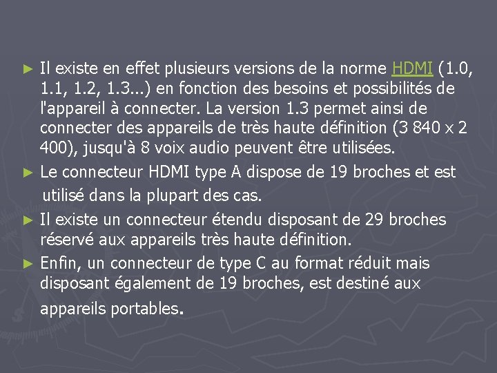 Il existe en effet plusieurs versions de la norme HDMI (1. 0, 1. 1,