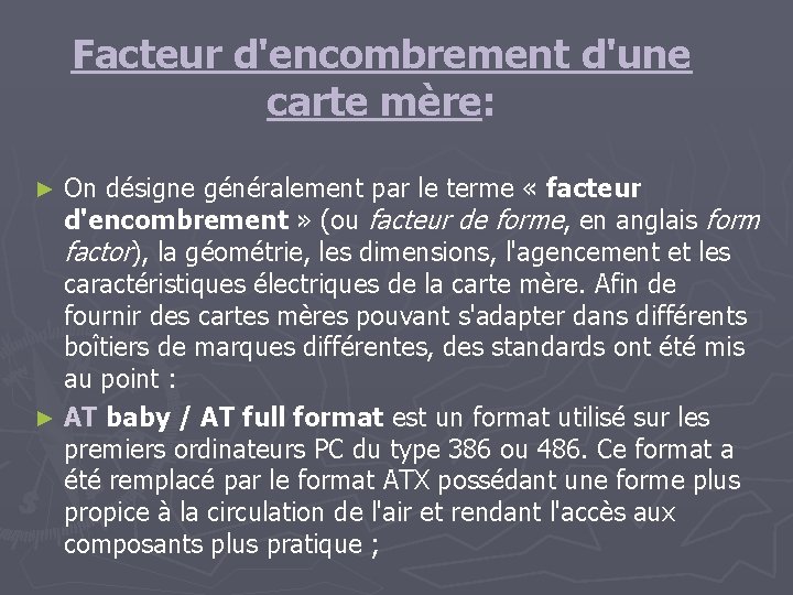 Facteur d'encombrement d'une carte mère: On désigne généralement par le terme « facteur d'encombrement