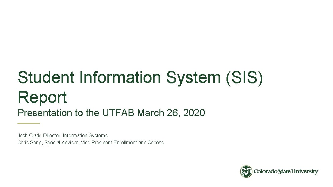 Student Information System (SIS) Report Presentation to the UTFAB March 26, 2020 Josh Clark,