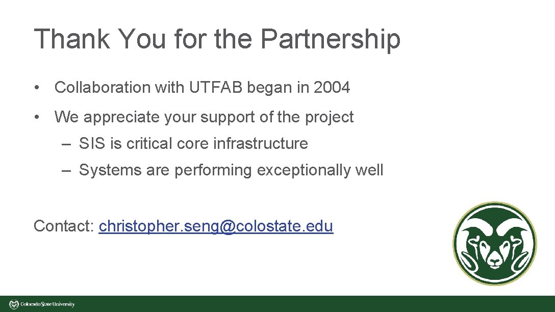Thank You for the Partnership • Collaboration with UTFAB began in 2004 • We