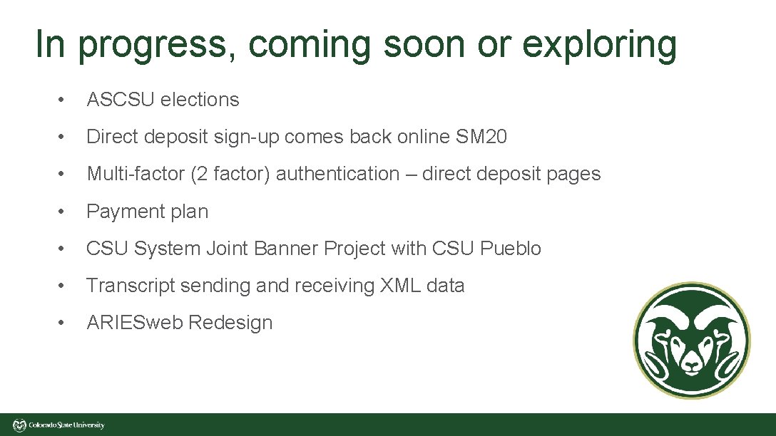 In progress, coming soon or exploring • ASCSU elections • Direct deposit sign-up comes