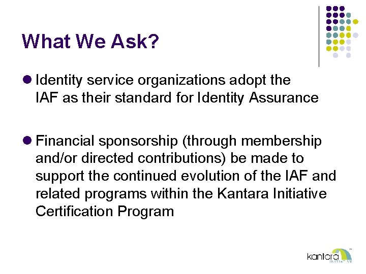 What We Ask? Identity service organizations adopt the IAF as their standard for Identity