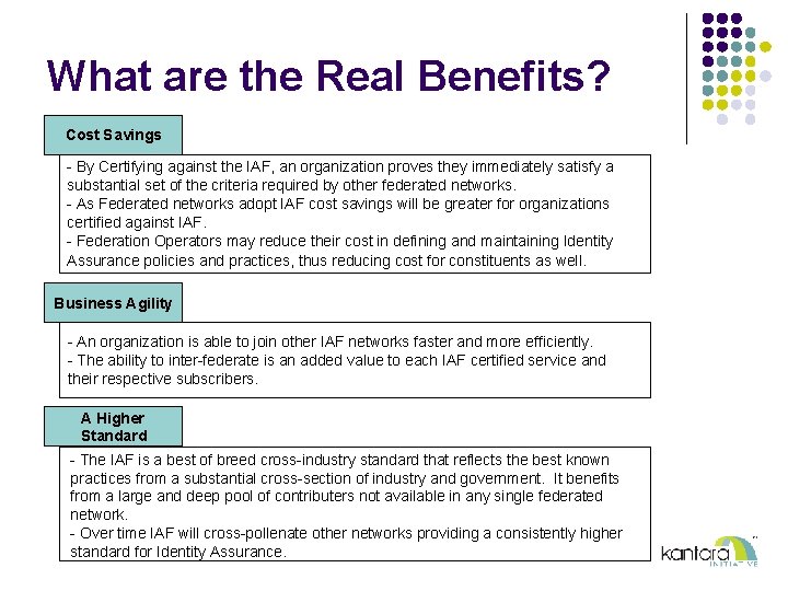 What are the Real Benefits? Cost Savings - By Certifying against the IAF, an