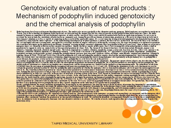 Genotoxicity evaluation of natural products : Mechanism of podophyllin induced genotoxicity and the chemical