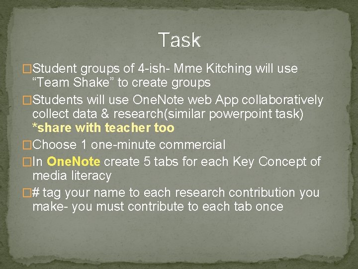 Task �Student groups of 4 -ish- Mme Kitching will use “Team Shake” to create Task �Student groups of 4 -ish- Mme Kitching will use “Team Shake” to create