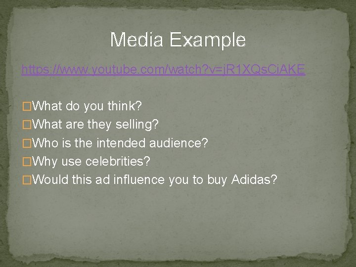 Media Example https: //www. youtube. com/watch? v=j. R 1 XQs. Ci. AKE �What do Media Example https: //www. youtube. com/watch? v=j. R 1 XQs. Ci. AKE �What do