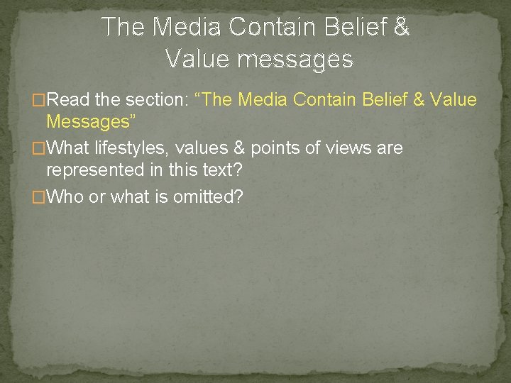 The Media Contain Belief & Value messages �Read the section: “The Media Contain Belief The Media Contain Belief & Value messages �Read the section: “The Media Contain Belief