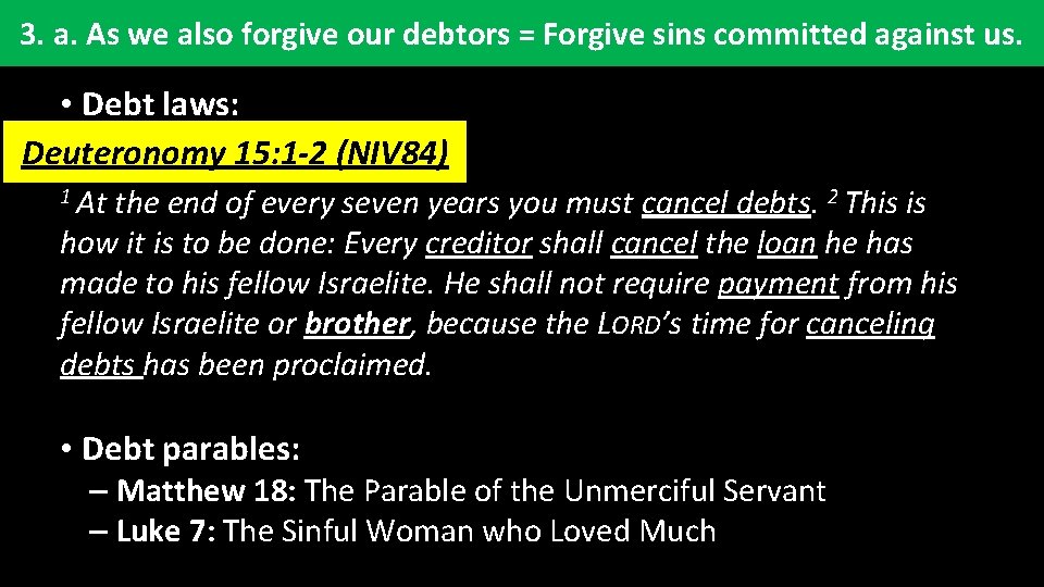 3. a. As we also forgive our debtors = Forgive sins committed against us.
