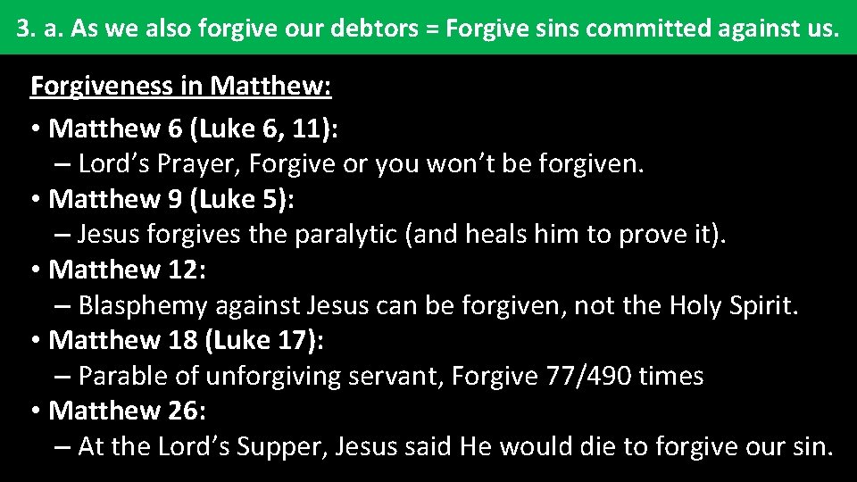 3. a. As we also forgive our debtors = Forgive sins committed against us.