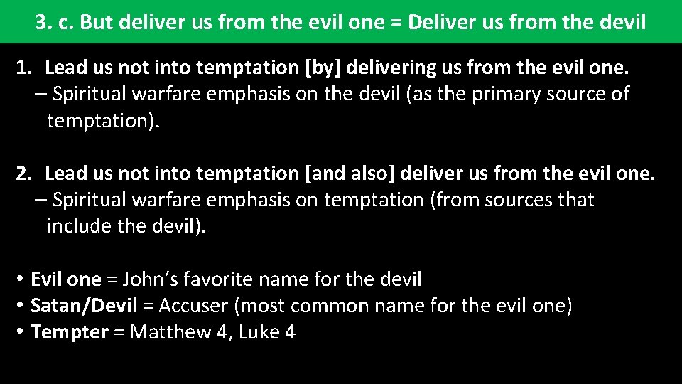 3. c. But deliver us from the evil one = Deliver us from the