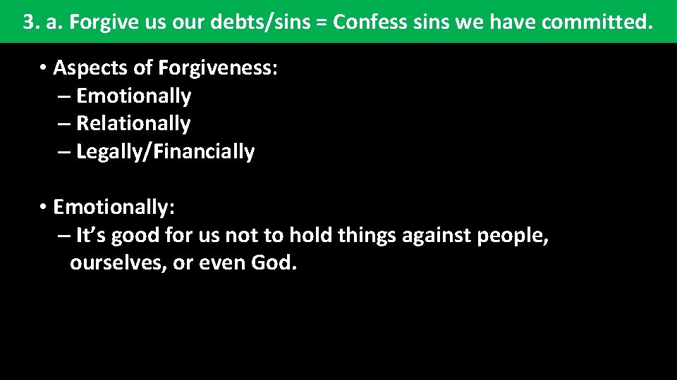 3. a. Forgive us our debts/sins = Confess sins we have committed. • Aspects