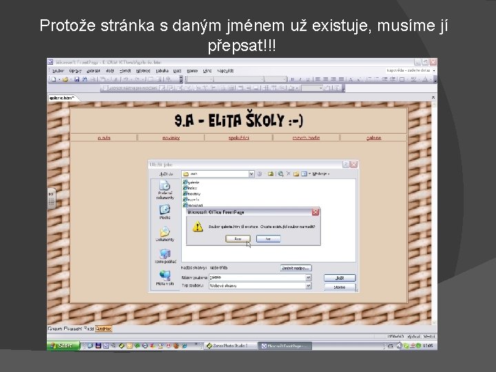 Protože stránka s daným jménem už existuje, musíme jí přepsat!!! 