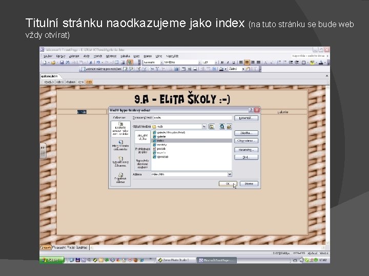 Titulní stránku naodkazujeme jako index (na tuto stránku se bude web vždy otvírat) 