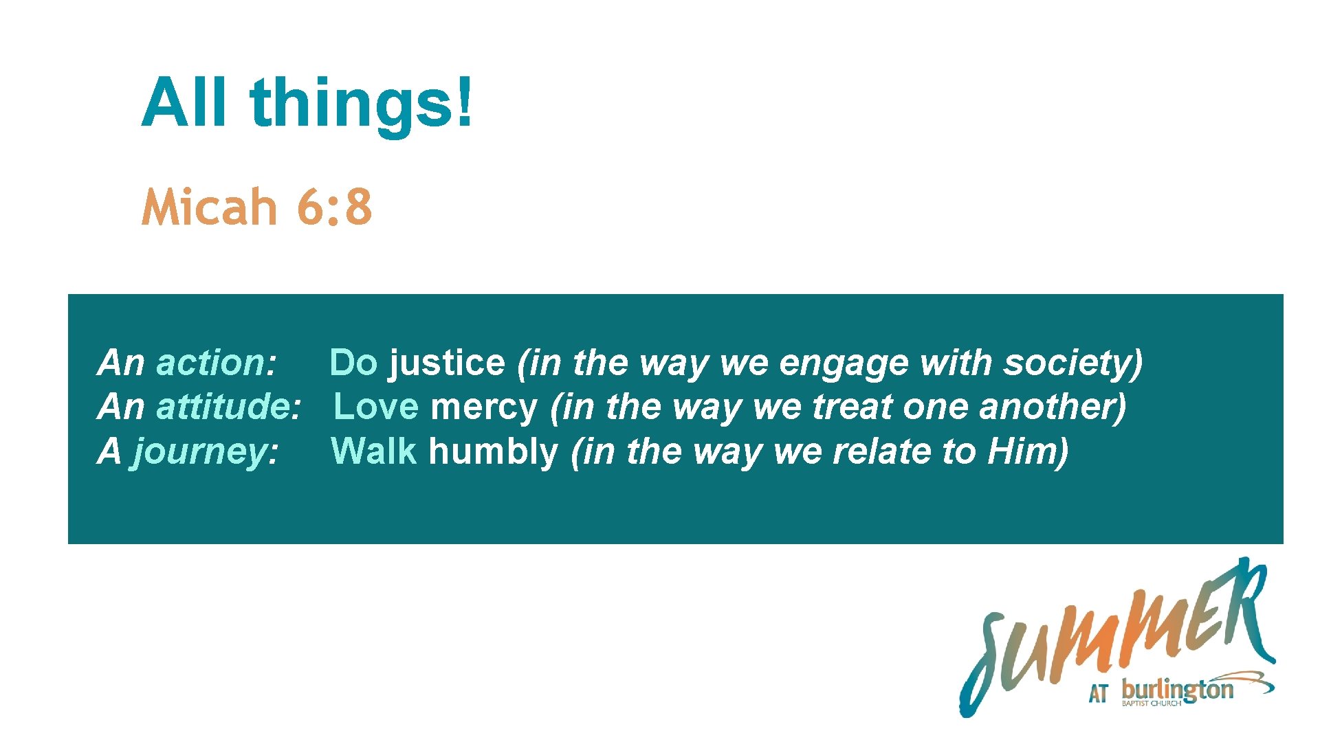 All things! Micah 6: 8 An action: Do justice (in the way we engage