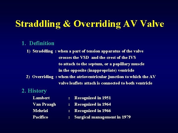 Straddling & Overriding AV Valve 1. Definition 1) Straddling : when a part of