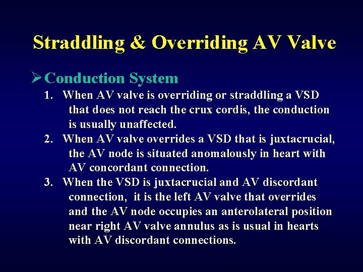 Straddling & Overriding AV Valve Ø Conduction System 1. When AV valve is overriding