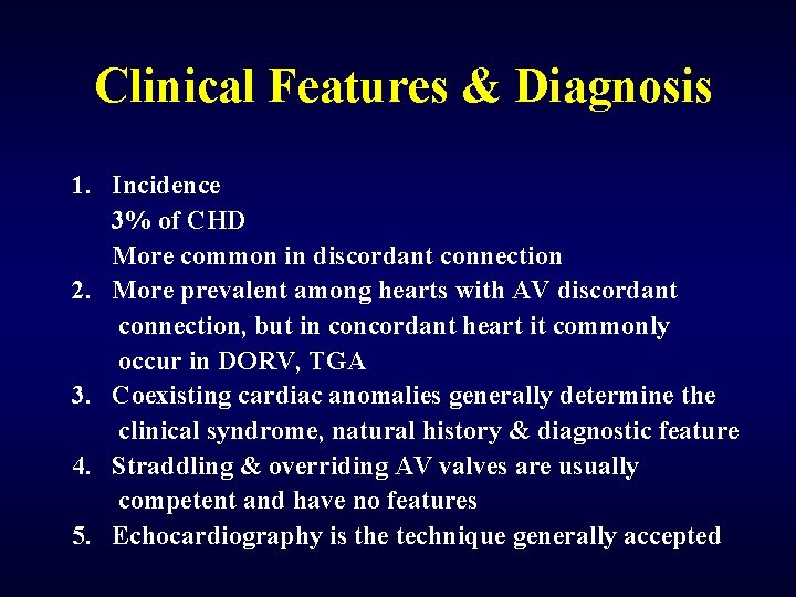 Clinical Features & Diagnosis 1. Incidence 3% of CHD More common in discordant connection
