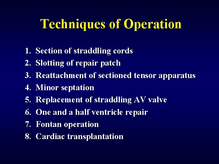 Techniques of Operation 1. 2. 3. 4. 5. 6. 7. 8. Section of straddling