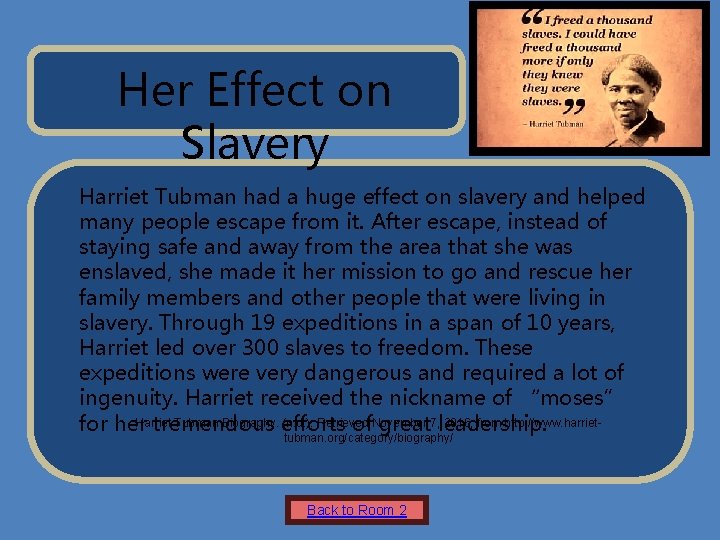 Name of Museum Her Effect on Slavery Harriet Tubman had a huge effect on