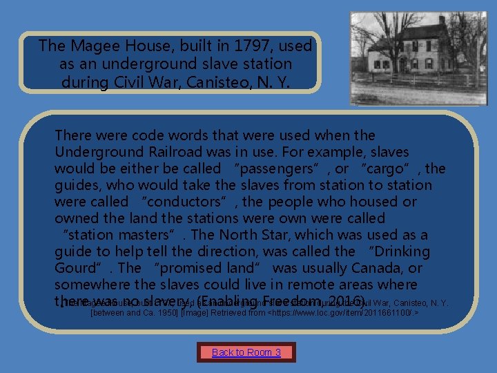 Name of Museum The Magee House, built in 1797, used as an underground slave