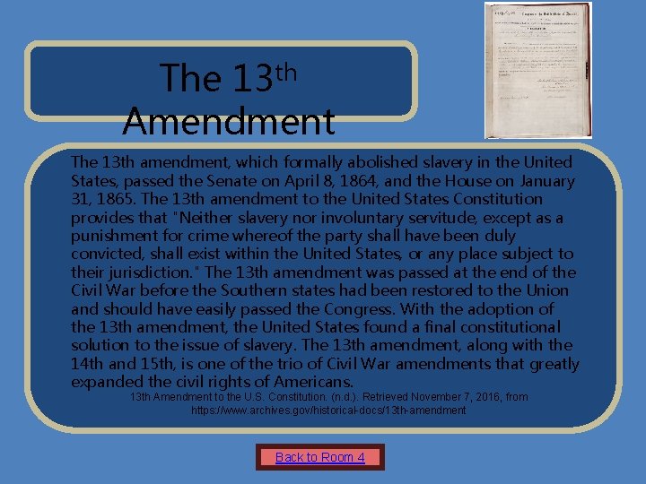 Name of Museum The 13 th Amendment The 13 th amendment, which formally abolished