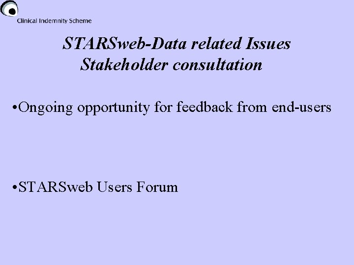 STARSweb-Data related Issues Stakeholder consultation • Ongoing opportunity for feedback from end-users • STARSweb