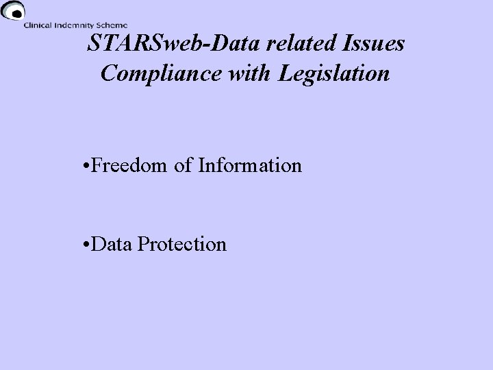 STARSweb-Data related Issues Compliance with Legislation • Freedom of Information • Data Protection 