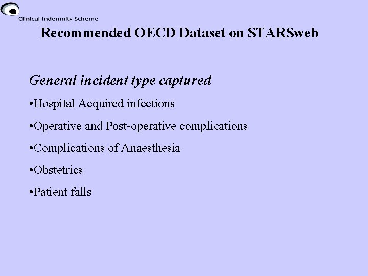 Recommended OECD Dataset on STARSweb General incident type captured • Hospital Acquired infections •