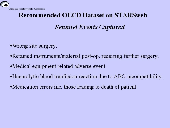 Recommended OECD Dataset on STARSweb Sentinel Events Captured • Wrong site surgery. • Retained