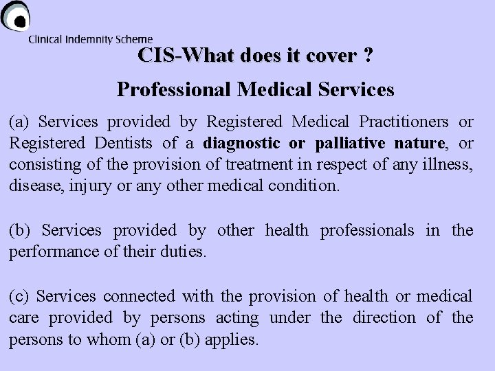 CIS-What does it cover ? Professional Medical Services (a) Services provided by Registered Medical