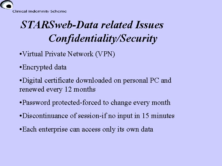 STARSweb-Data related Issues Confidentiality/Security • Virtual Private Network (VPN) • Encrypted data • Digital