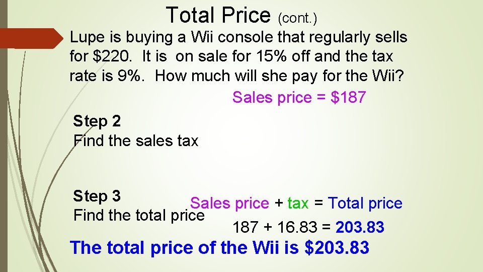 Total Price (cont. ) Lupe is buying a Wii console that regularly sells for