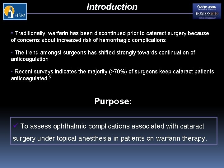 Introduction • Traditionally, warfarin has been discontinued prior to cataract surgery because of concerns