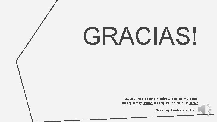 GRACIAS! CREDITS: This presentation template was created by Slidesgo, including icons by Flaticon, and