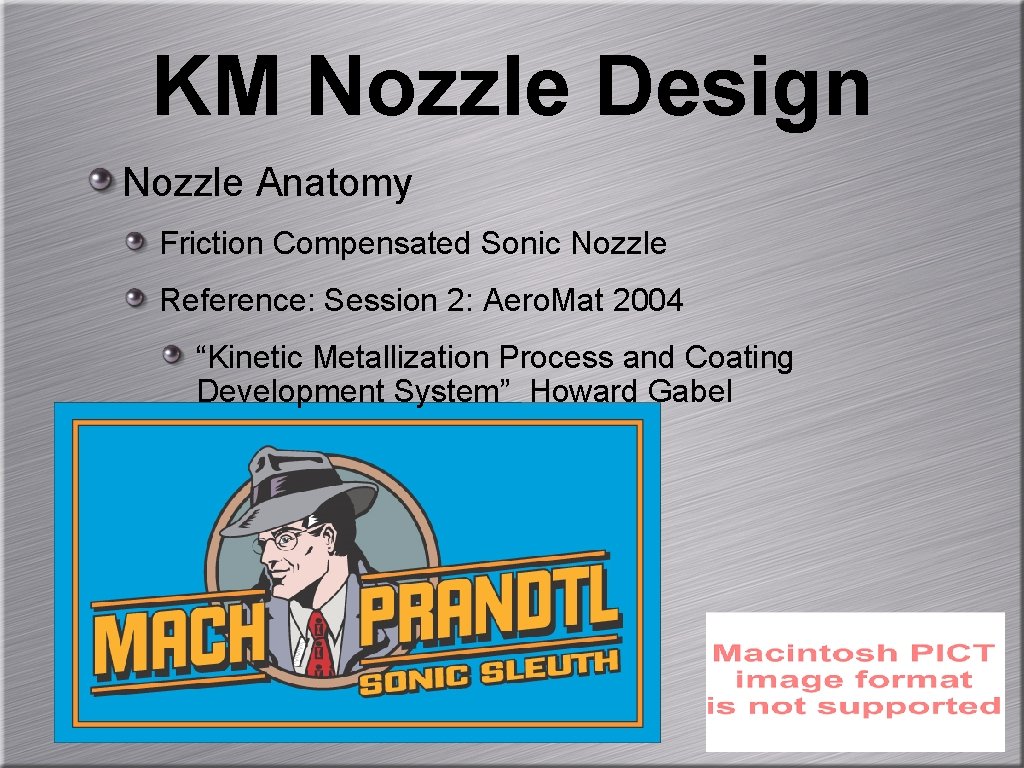 KM Nozzle Design Nozzle Anatomy Friction Compensated Sonic Nozzle Reference: Session 2: Aero. Mat