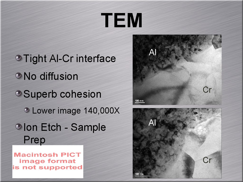 TEM Tight Al-Cr interface Al No diffusion Cr Superb cohesion Lower image 140, 000