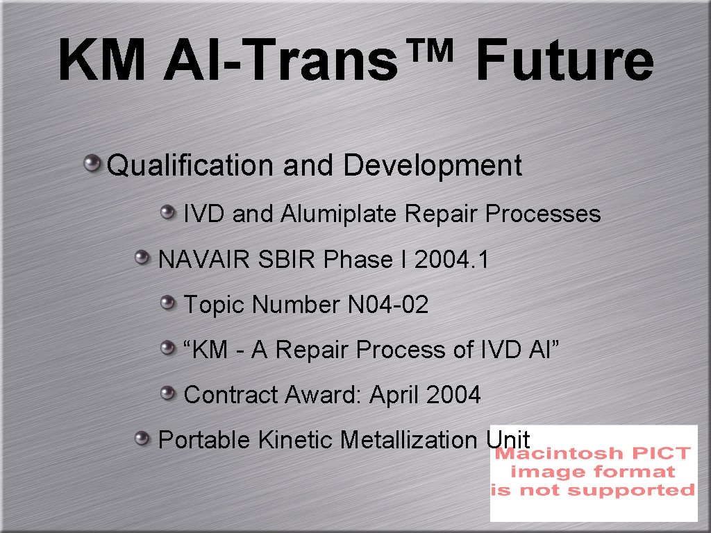 KM Al-Trans™ Future Qualification and Development IVD and Alumiplate Repair Processes NAVAIR SBIR Phase