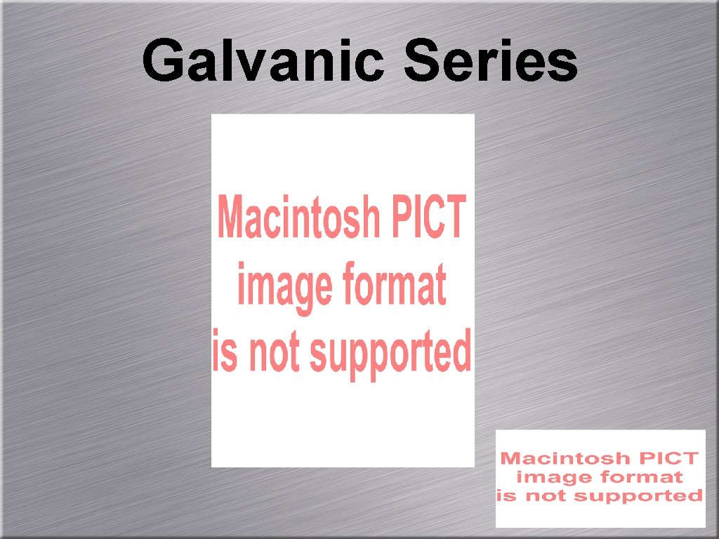 Galvanic Series 