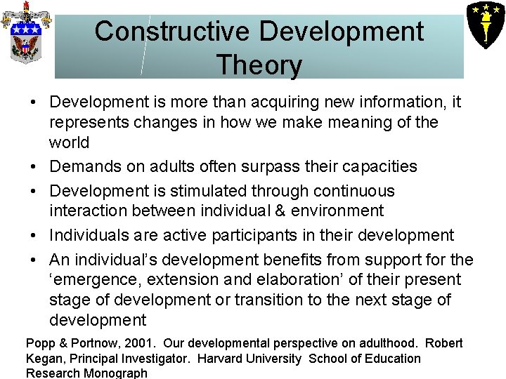 Constructive Development Theory • Development is more than acquiring new information, it represents changes Constructive Development Theory • Development is more than acquiring new information, it represents changes