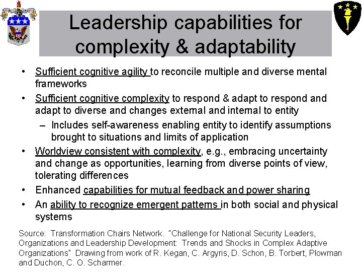 Leadership capabilities for complexity & adaptability • Sufficient cognitive agility to reconcile multiple and Leadership capabilities for complexity & adaptability • Sufficient cognitive agility to reconcile multiple and