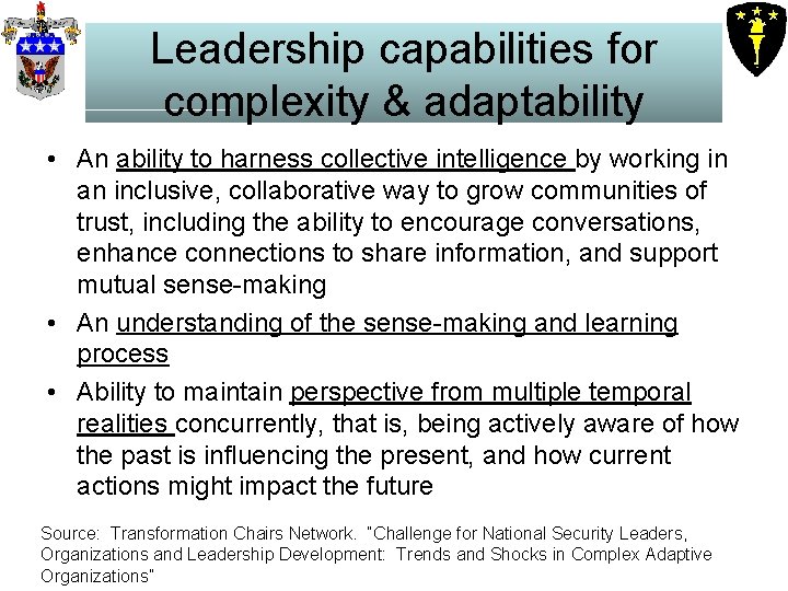 Leadership capabilities for complexity & adaptability • An ability to harness collective intelligence by Leadership capabilities for complexity & adaptability • An ability to harness collective intelligence by