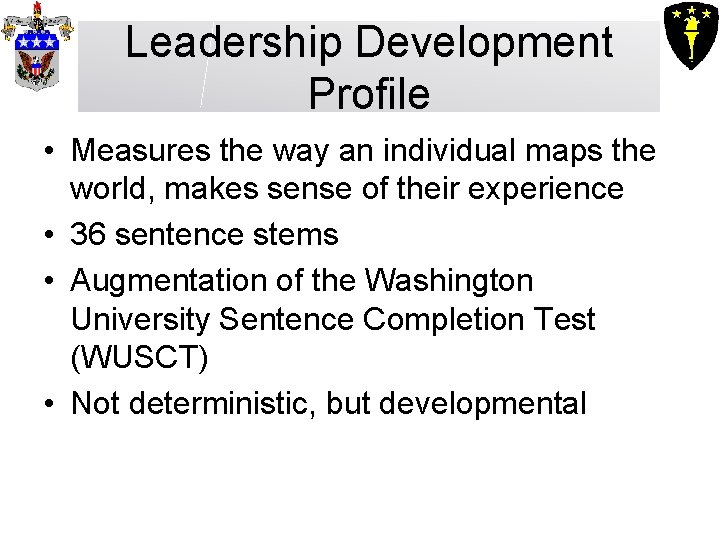 Leadership Development Profile • Measures the way an individual maps the world, makes sense Leadership Development Profile • Measures the way an individual maps the world, makes sense