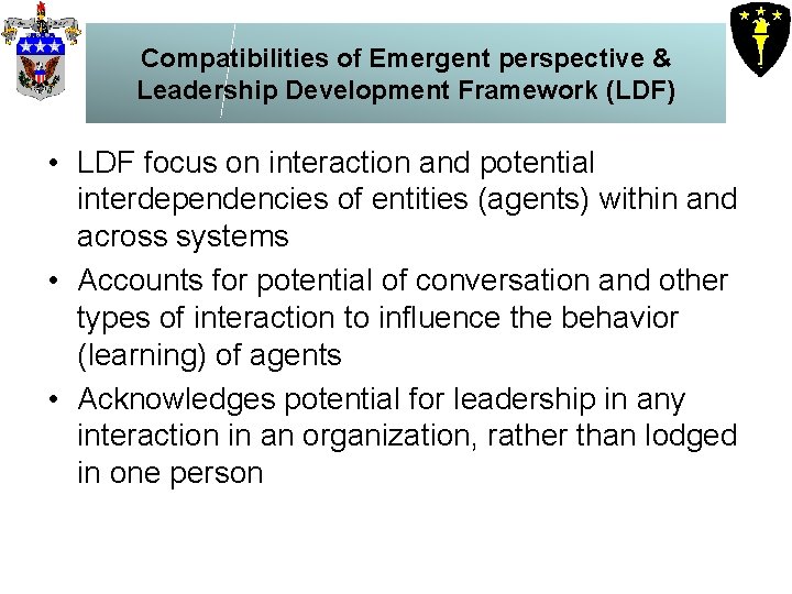 Compatibilities of Emergent perspective & Leadership Development Framework (LDF) • LDF focus on interaction Compatibilities of Emergent perspective & Leadership Development Framework (LDF) • LDF focus on interaction