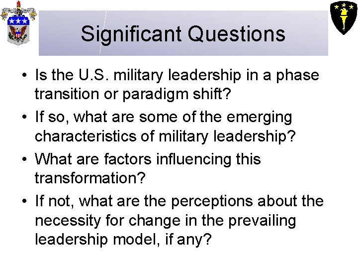 Significant Questions • Is the U. S. military leadership in a phase transition or Significant Questions • Is the U. S. military leadership in a phase transition or