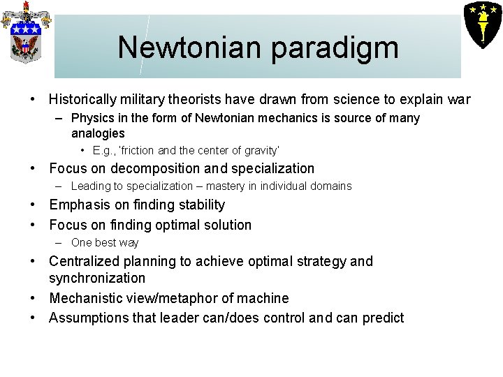 Newtonian paradigm • Historically military theorists have drawn from science to explain war – Newtonian paradigm • Historically military theorists have drawn from science to explain war –