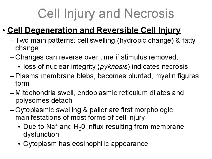 Cell Injury and Necrosis • Cell Degeneration and Reversible Cell Injury – Two main