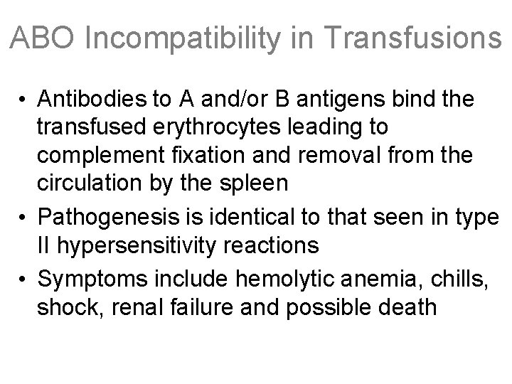 ABO Incompatibility in Transfusions • Antibodies to A and/or B antigens bind the transfused