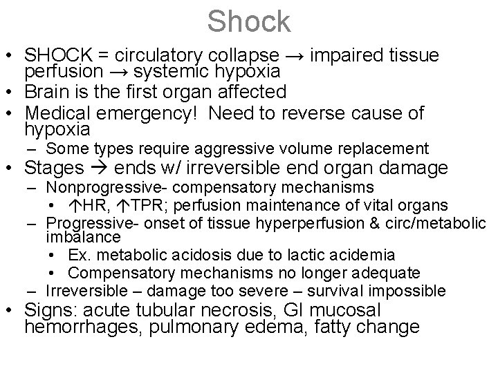 Shock • SHOCK = circulatory collapse → impaired tissue perfusion → systemic hypoxia •