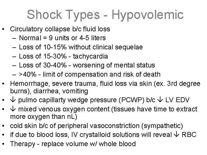 Shock Types - Hypovolemic • Circulatory collapse b/c fluid loss – Normal = 9